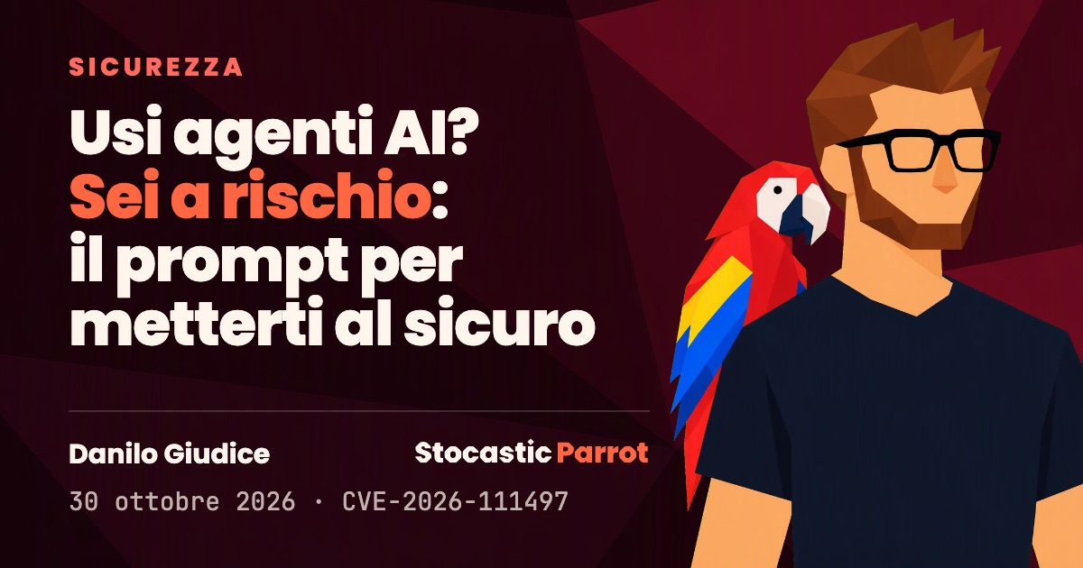Usi agenti AI? Sei a rischio: il prompt per metterti al sicuro